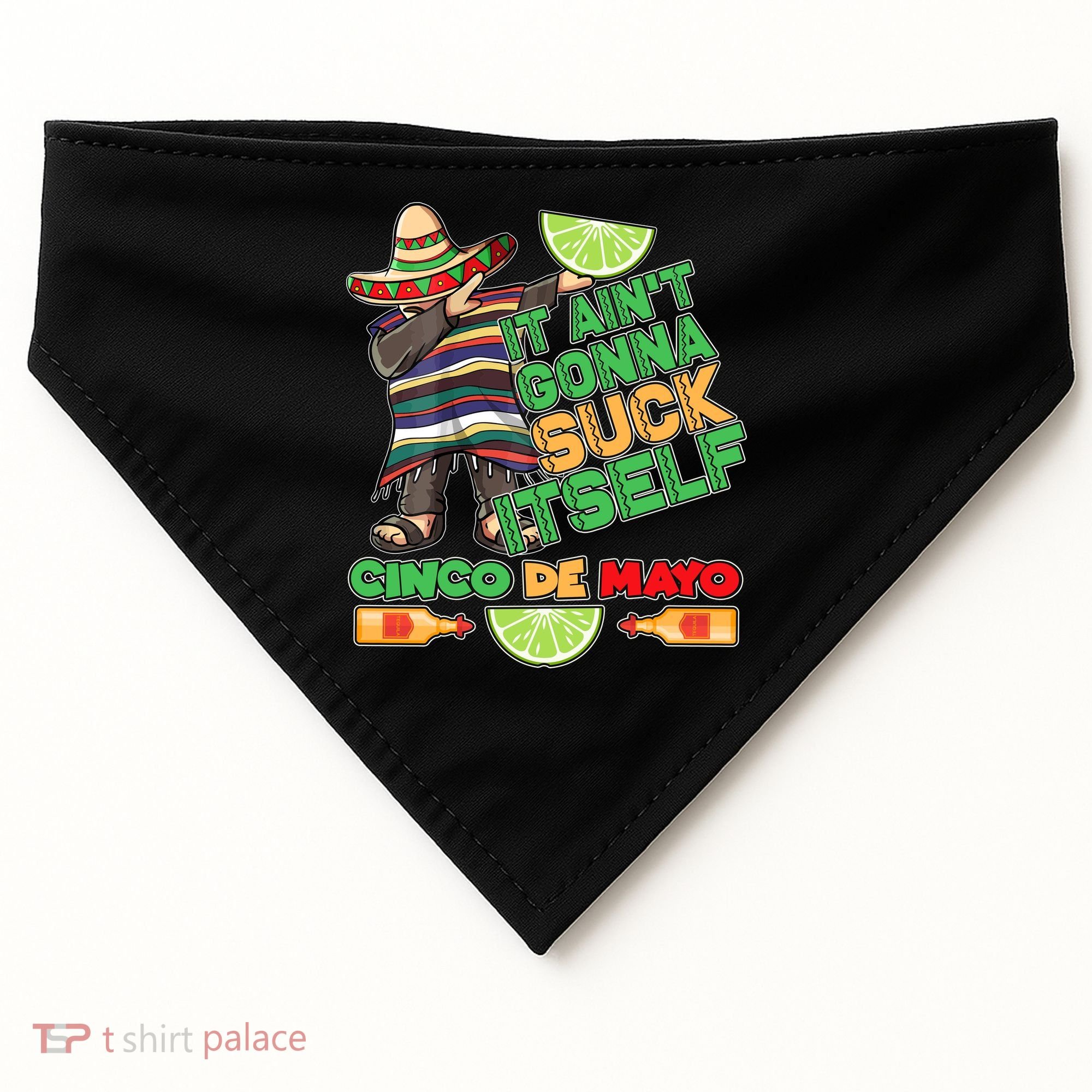 Funny It Ain't Gonna Suck Itself Cinco De Mayo USA-Made Doggie Bandana