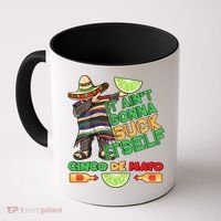 Funny It Ain't Gonna Suck Itself Cinco De Mayo Coffee Mug thumb 0