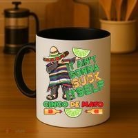 Funny It Ain't Gonna Suck Itself Cinco De Mayo Coffee Mug thumb 4