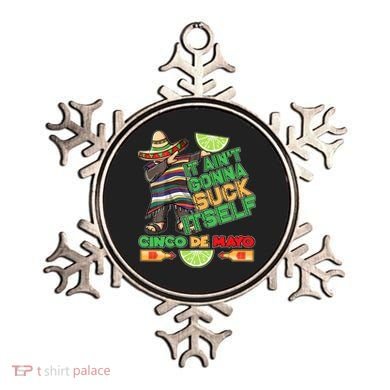 Funny It Ain't Gonna Suck Itself Cinco De Mayo Ornament