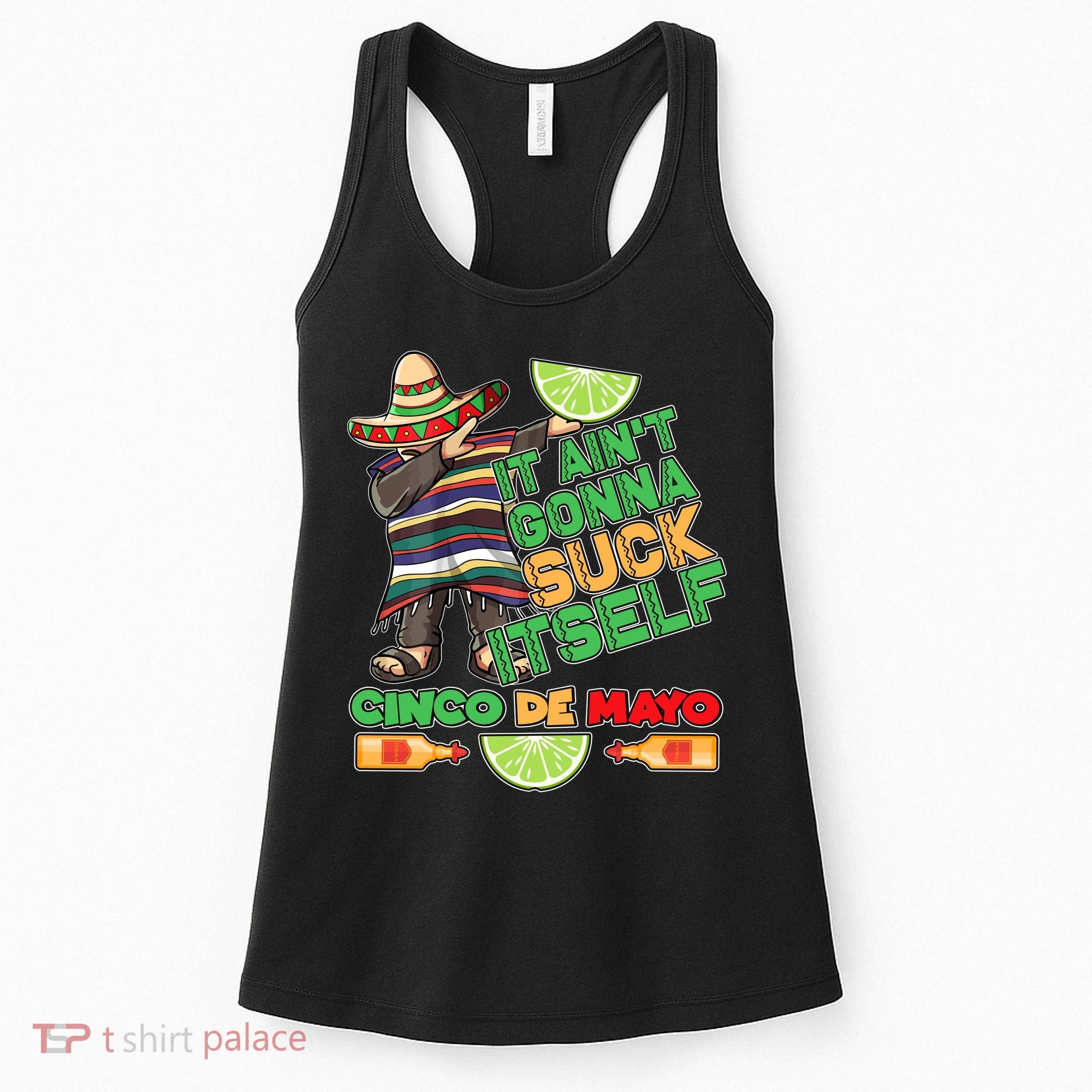 Funny It Ain't Gonna Suck Itself Cinco De Mayo Women's Tank Top