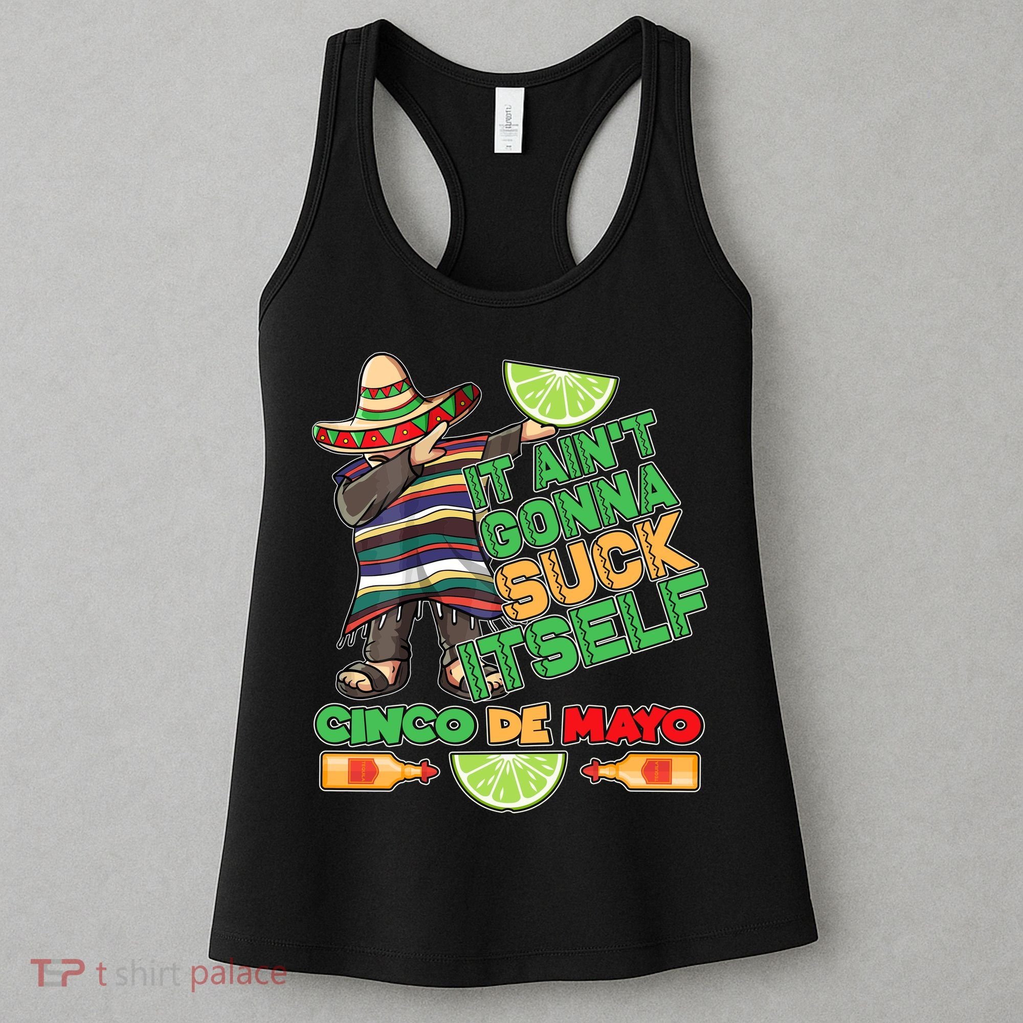 Funny It Ain't Gonna Suck Itself Cinco De Mayo Women's Tank Top