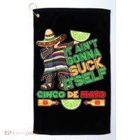 Funny It Ain't Gonna Suck Itself Cinco De Mayo Golf Towel thumb 0