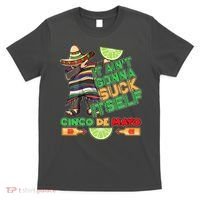 Funny It Ain't Gonna Suck Itself Cinco De Mayo T-Shirt thumb 0