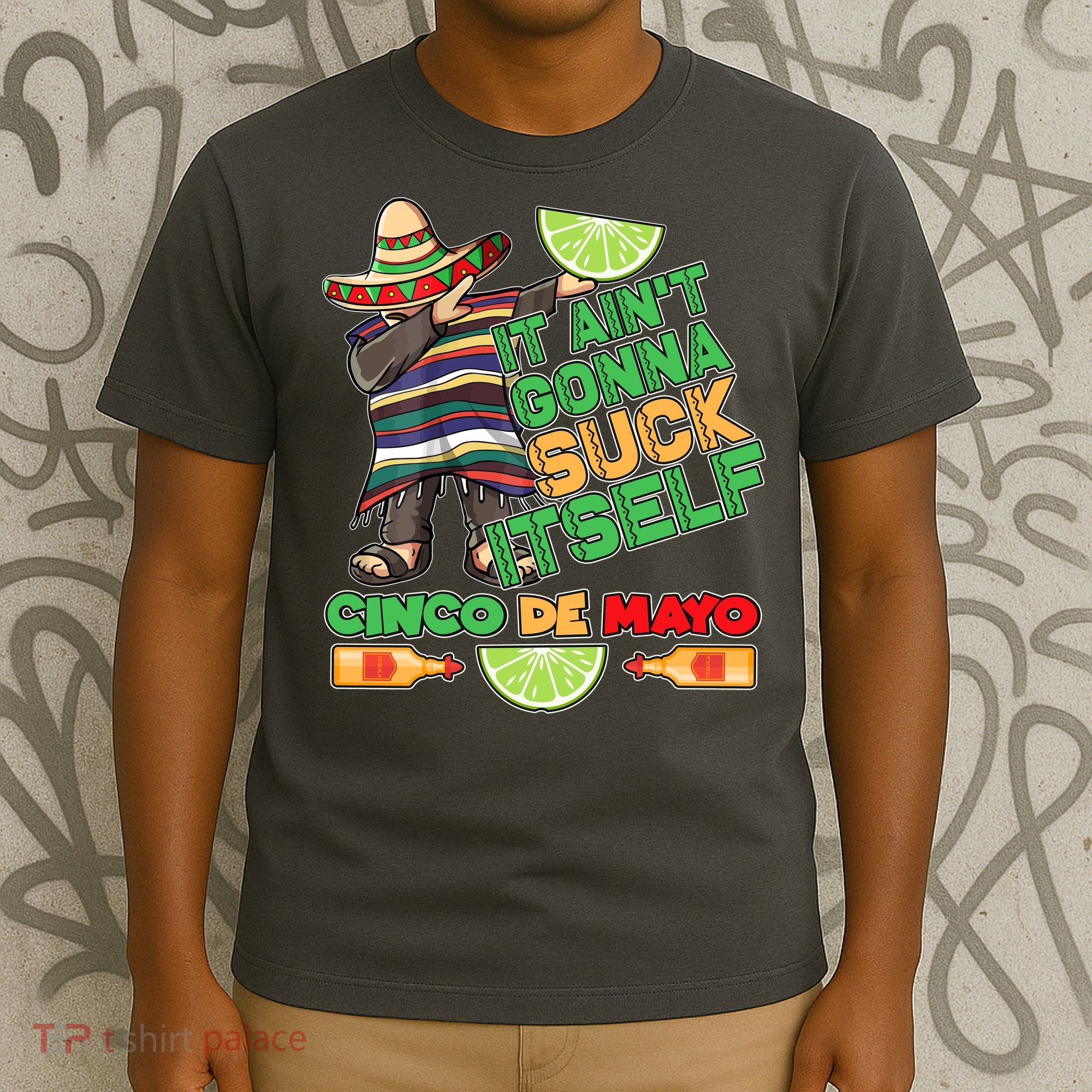 Funny It Ain't Gonna Suck Itself Cinco De Mayo T-Shirt