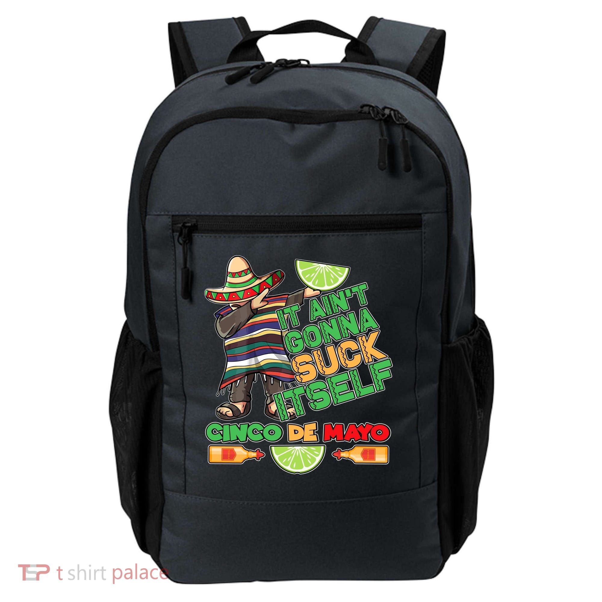 Funny It Ain't Gonna Suck Itself Cinco De Mayo Backpack