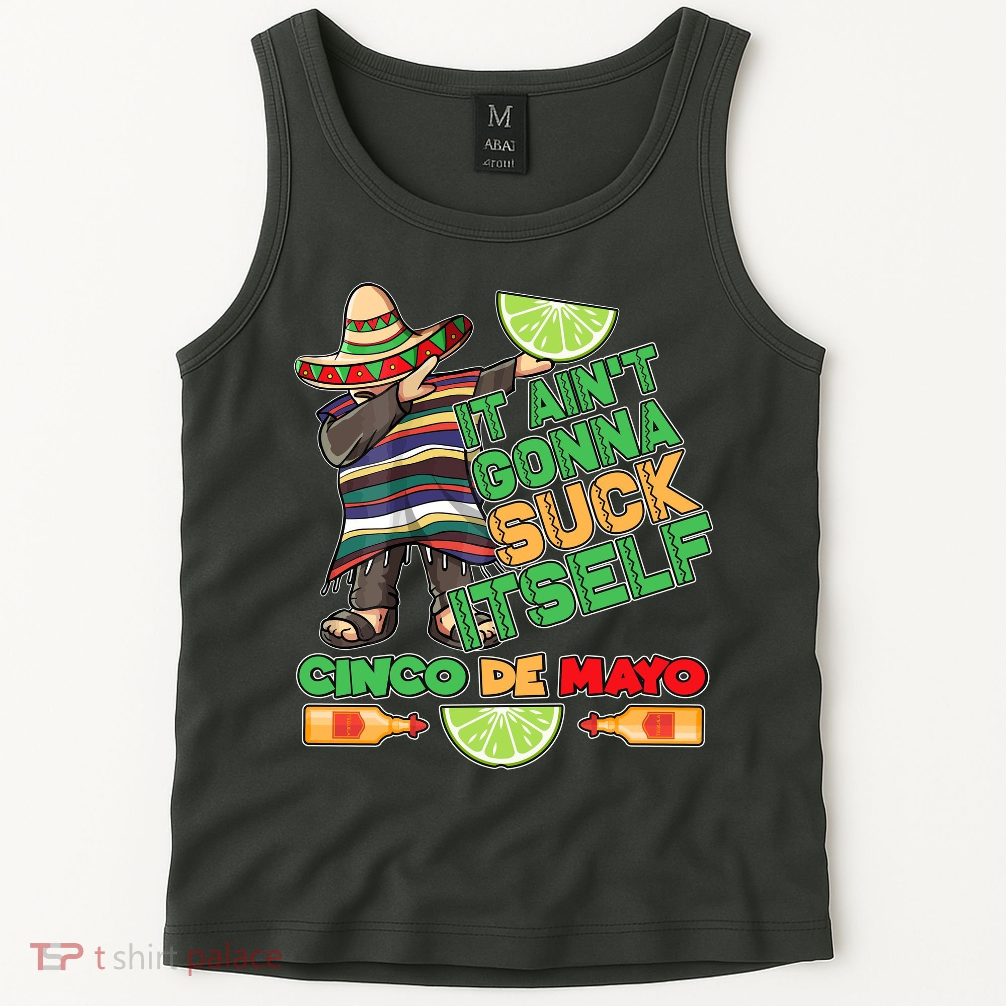 Funny It Ain't Gonna Suck Itself Cinco De Mayo Tank Top