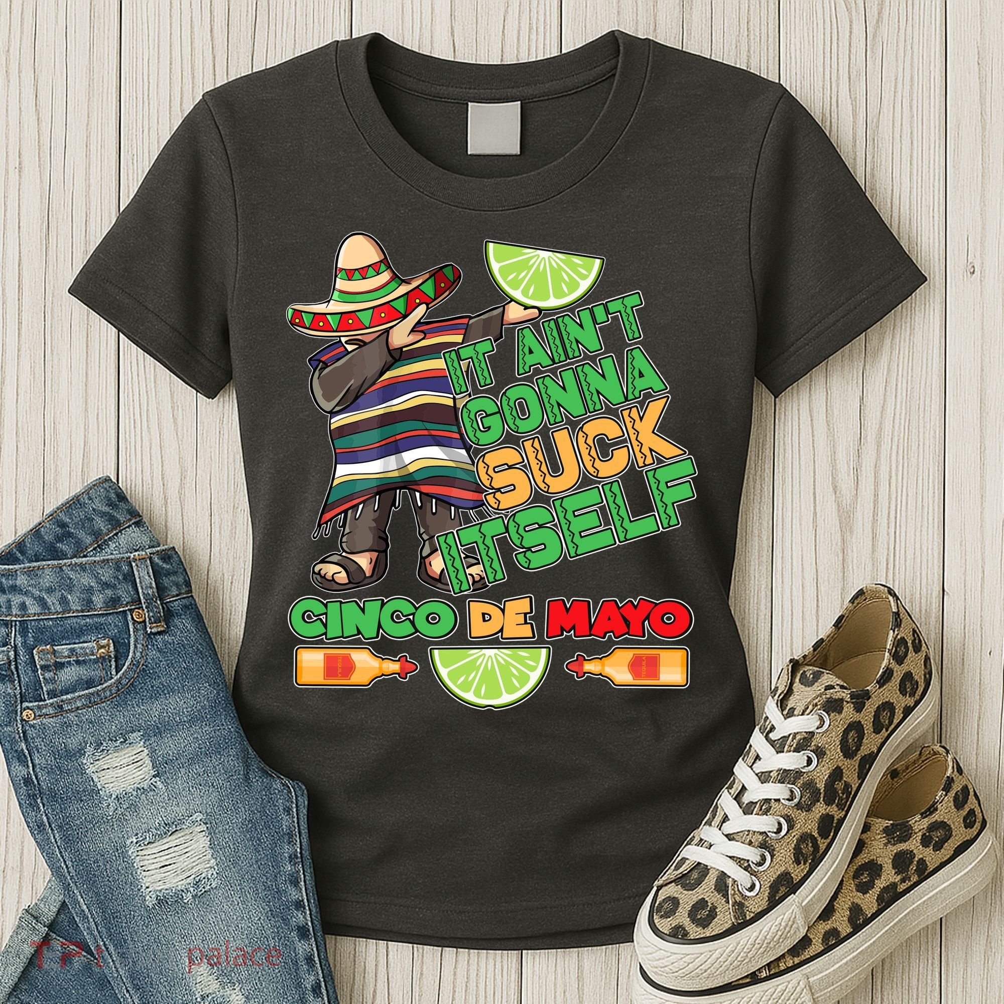 Funny It Ain't Gonna Suck Itself Cinco De Mayo Women's T-Shirt
