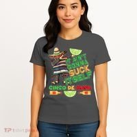 Funny It Ain't Gonna Suck Itself Cinco De Mayo Women's T-Shirt thumb 4