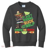 Funny It Ain't Gonna Suck Itself Cinco De Mayo Kids Sweatshirt thumb 0