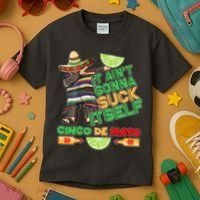Funny It Ain't Gonna Suck Itself Cinco De Mayo Kids T-Shirt thumb 3