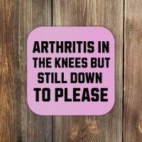 Funny Inappropriate Adult Humor Arthritis Still Down Please Coaster thumb 0