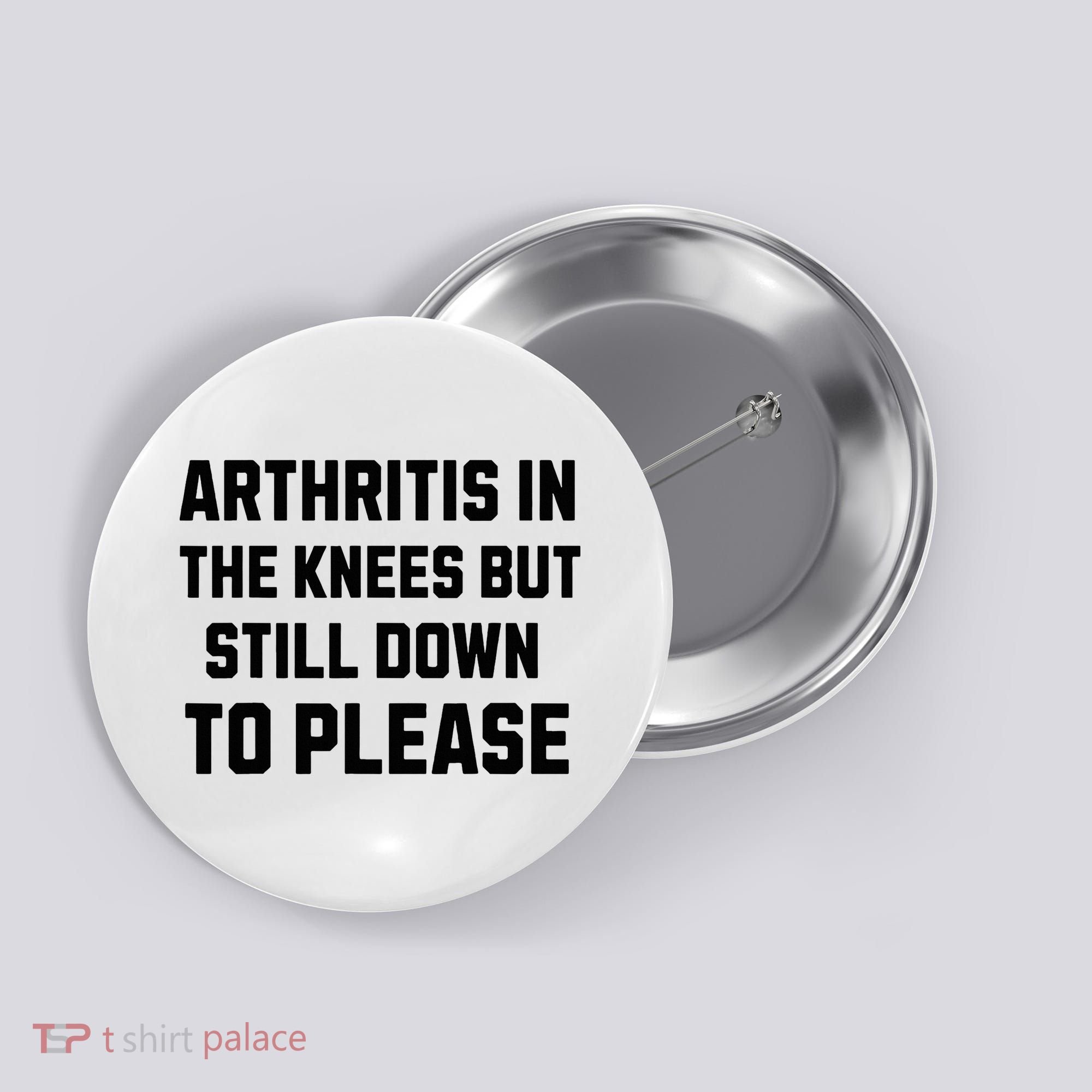 Funny Inappropriate Adult Humor Arthritis Still Down Please Button