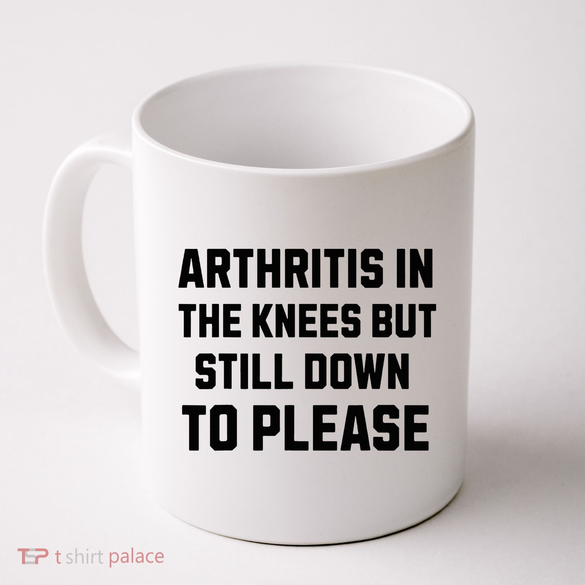Funny Inappropriate Adult Humor Arthritis Still Down Please Coffee Mug