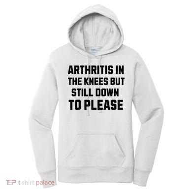 Funny Inappropriate Adult Humor Arthritis Still Down Please Women's Hoodie