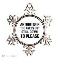 Funny Inappropriate Adult Humor Arthritis Still Down Please Ornament thumb 0