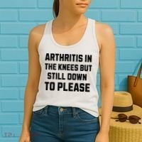 Funny Inappropriate Adult Humor Arthritis Still Down Please Women's Tank Top thumb 2