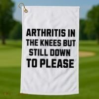 Funny Inappropriate Adult Humor Arthritis Still Down Please Golf Towel thumb 1