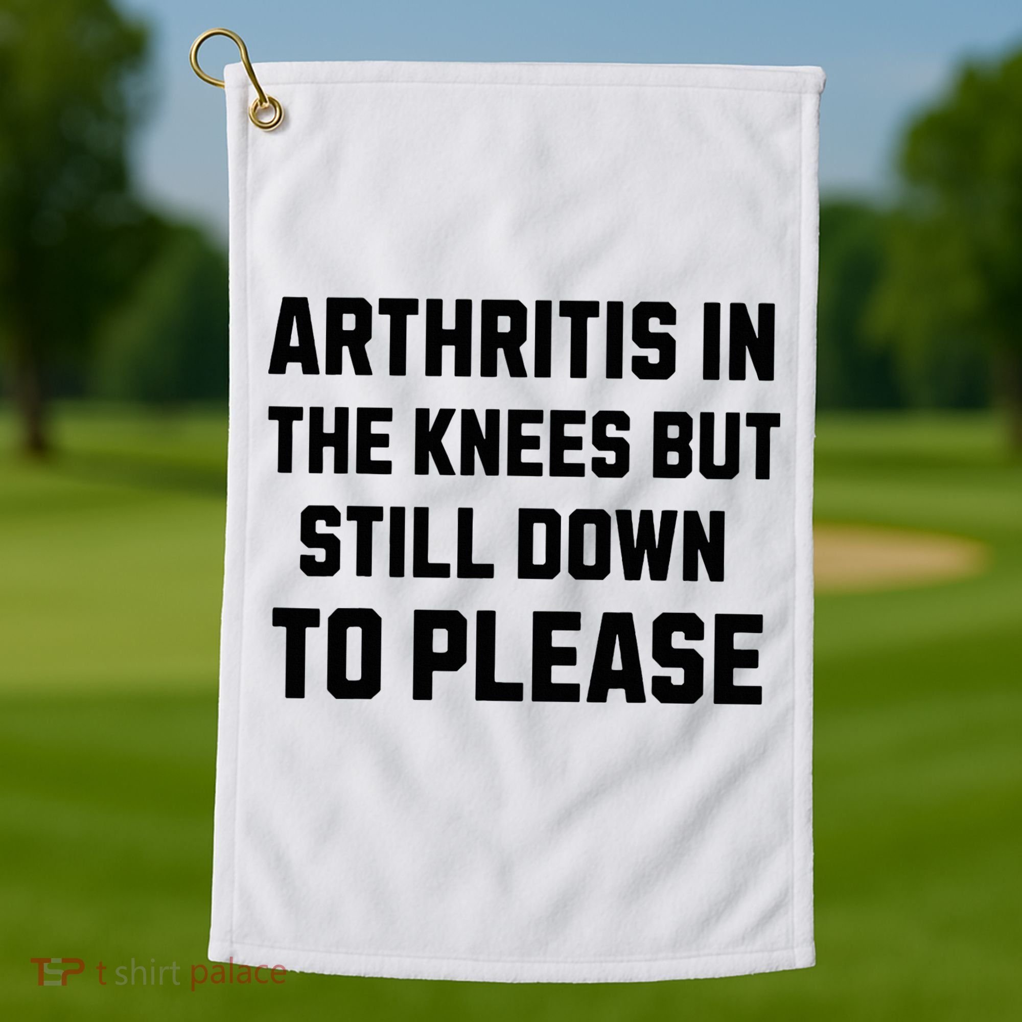 Funny Inappropriate Adult Humor Arthritis Still Down Please Golf Towel