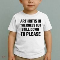 Funny Inappropriate Adult Humor Arthritis Still Down Please Toddler T-Shirt thumb 2