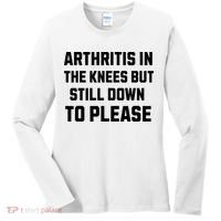 Funny Inappropriate Adult Humor Arthritis Still Down Please Women's Long Sleeve Shirt thumb 0