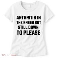 Funny Inappropriate Adult Humor Arthritis Still Down Please Women's T-Shirt thumb 0