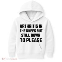 Funny Inappropriate Adult Humor Arthritis Still Down Please Kids Hoodie thumb 0