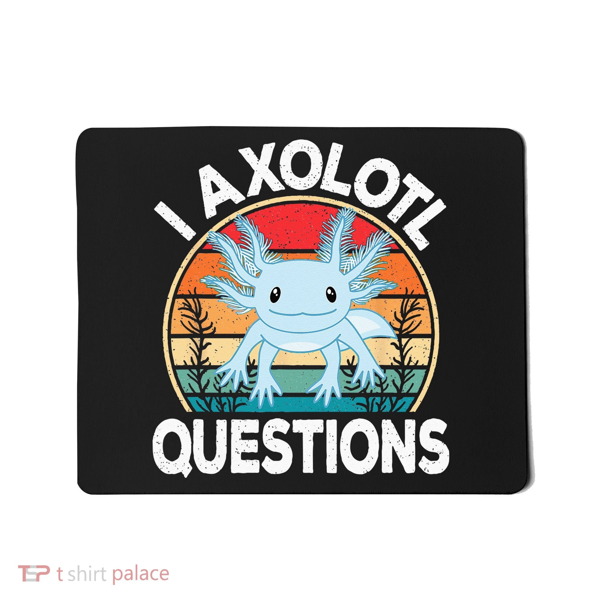 Funny I Axolotl Questions Cute Blue Axolotl Kawaii Retro Mousepad