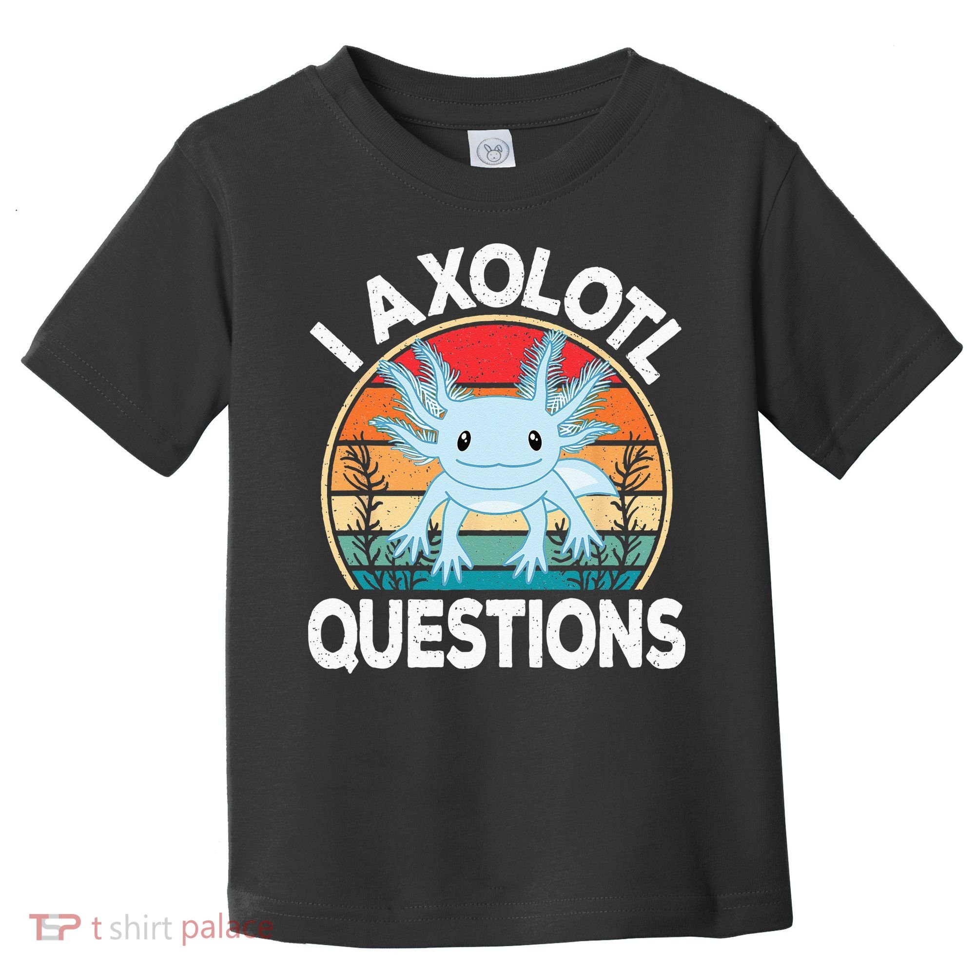 Funny I Axolotl Questions Cute Blue Axolotl Kawaii Retro Toddler T-Shirt