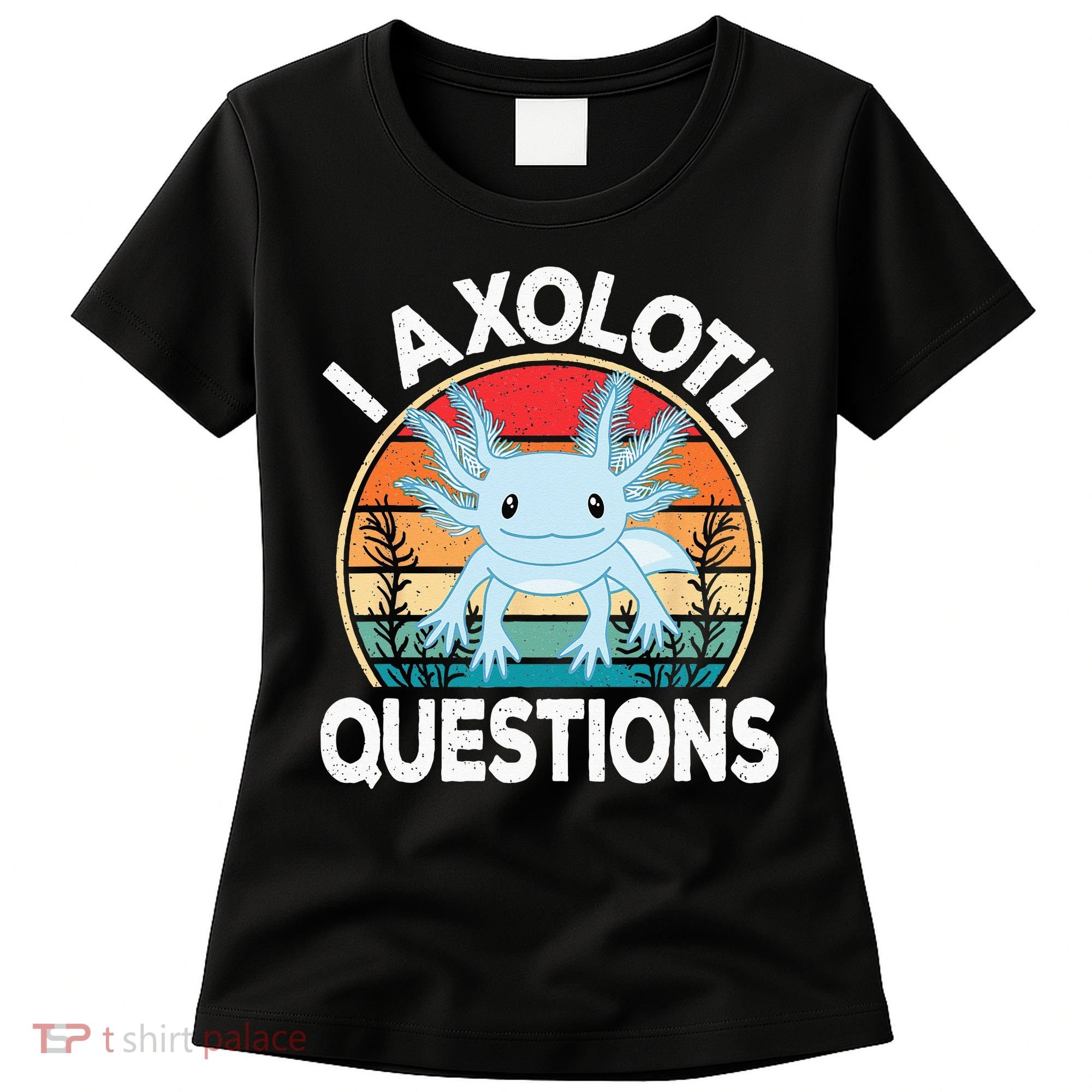 Funny I Axolotl Questions Cute Blue Axolotl Kawaii Retro Women's T-Shirt