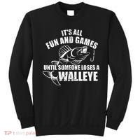 Fishing Its All Fun And Games Until Someone Loses A Walleye Sweatshirt thumb 0