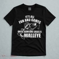 Fishing Its All Fun And Games Until Someone Loses A Walleye T-Shirt thumb 5