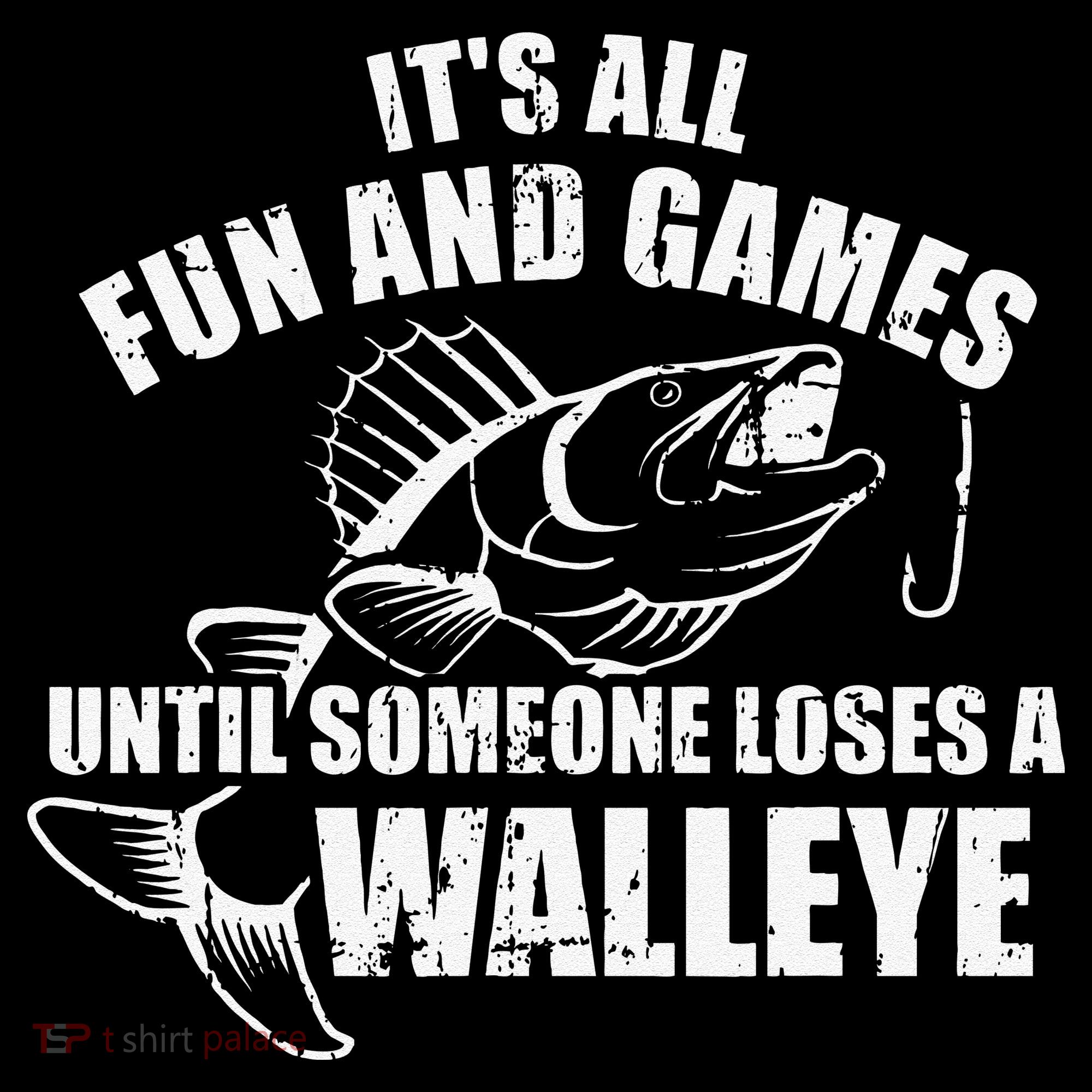 Fishing Its All Fun And Games Until Someone Loses A Walleye Coffee Mug
