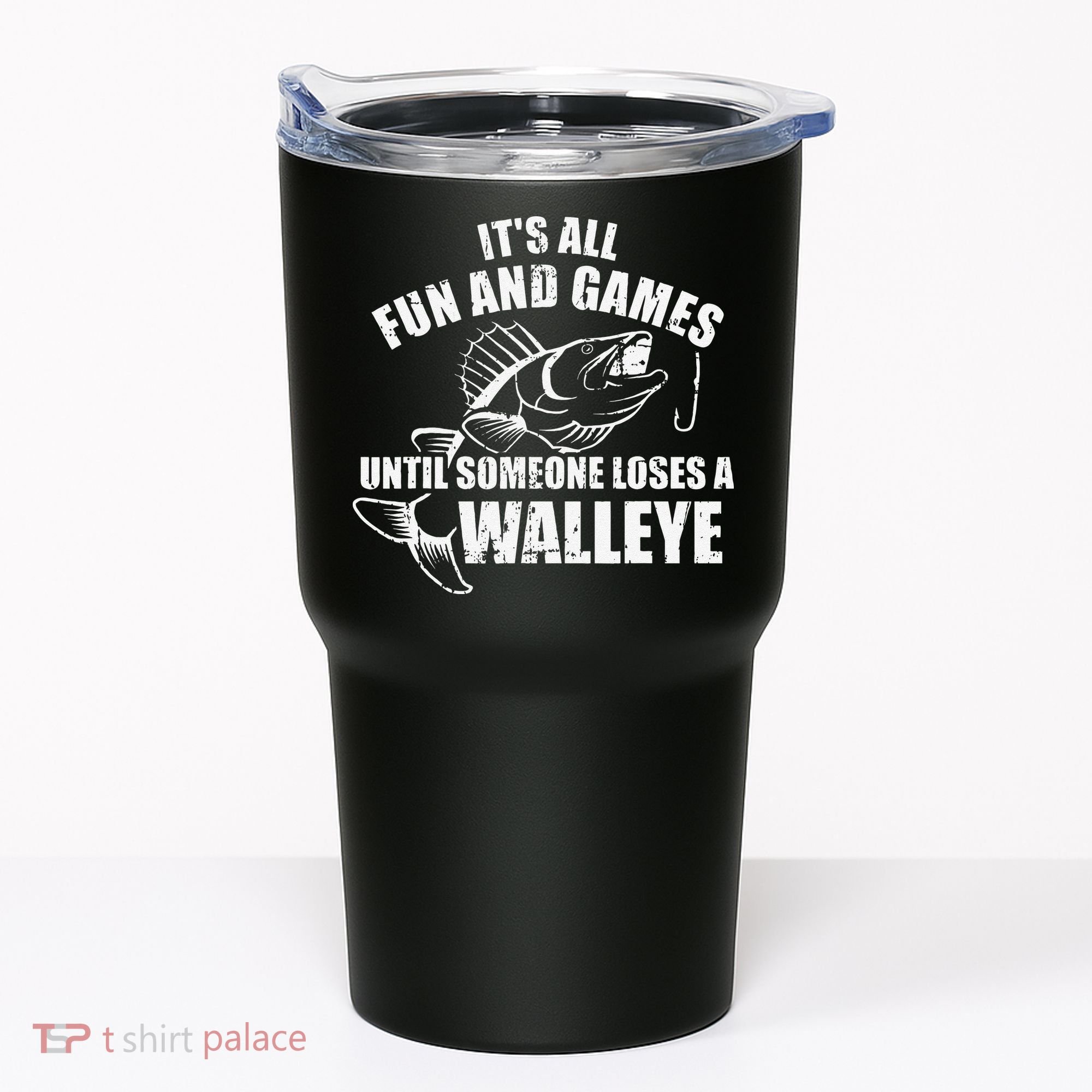 Fishing Its All Fun And Games Until Someone Loses A Walleye Tumbler