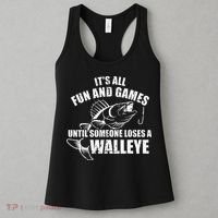 Fishing Its All Fun And Games Until Someone Loses A Walleye Women's Tank Top thumb 3
