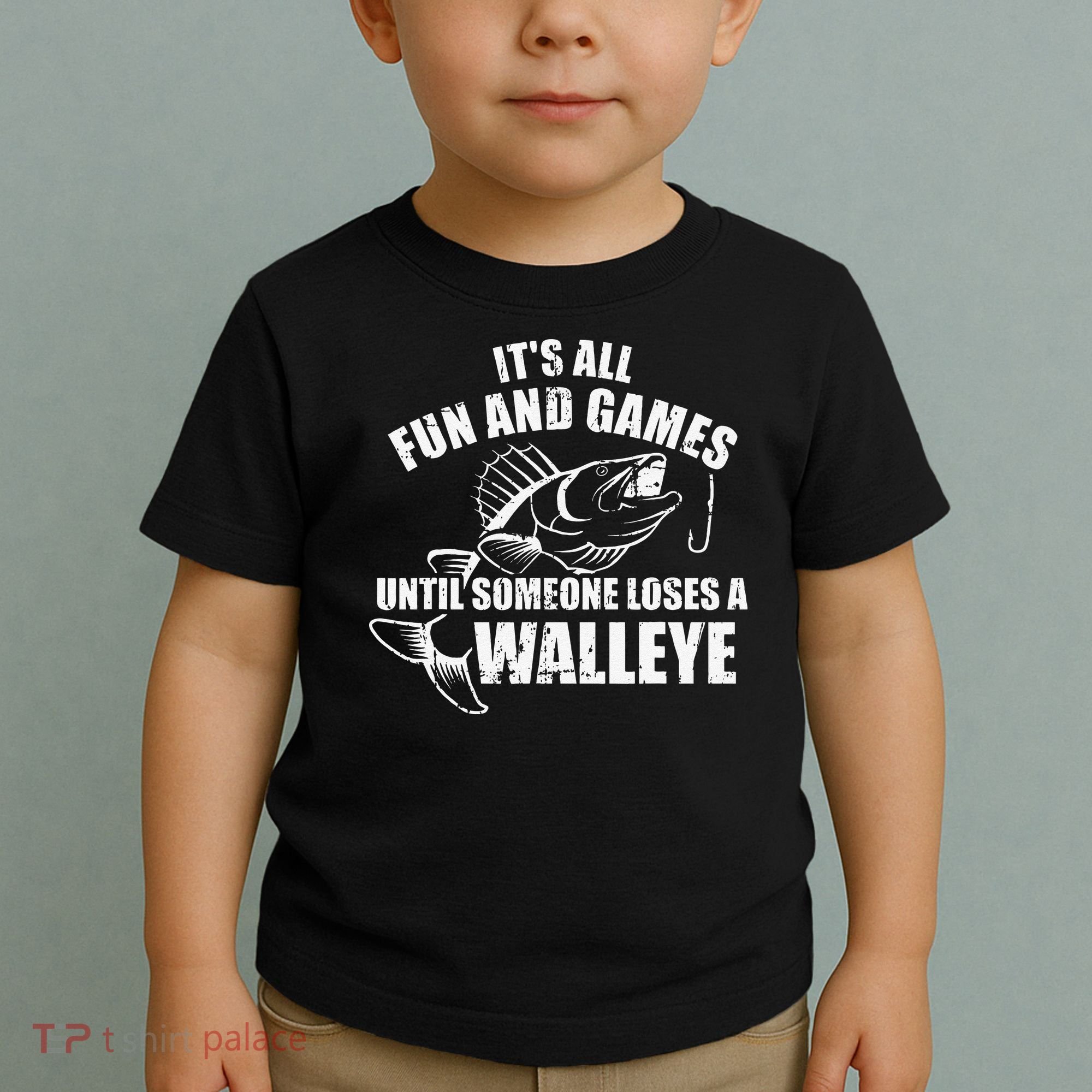 Fishing Its All Fun And Games Until Someone Loses A Walleye Toddler T-Shirt