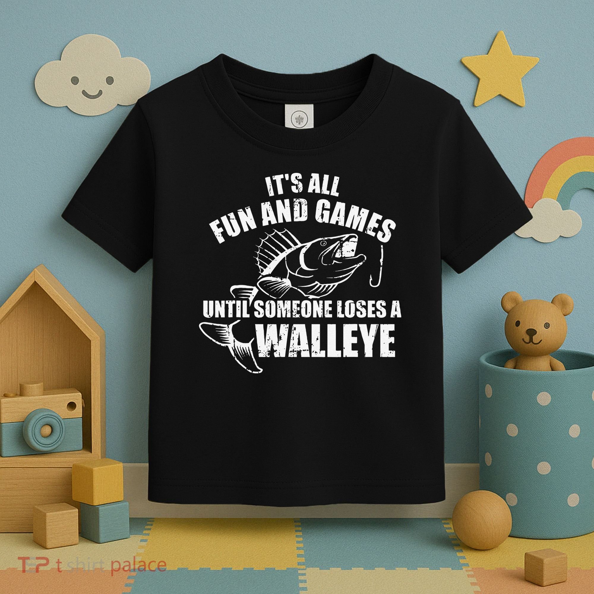 Fishing Its All Fun And Games Until Someone Loses A Walleye Toddler T-Shirt