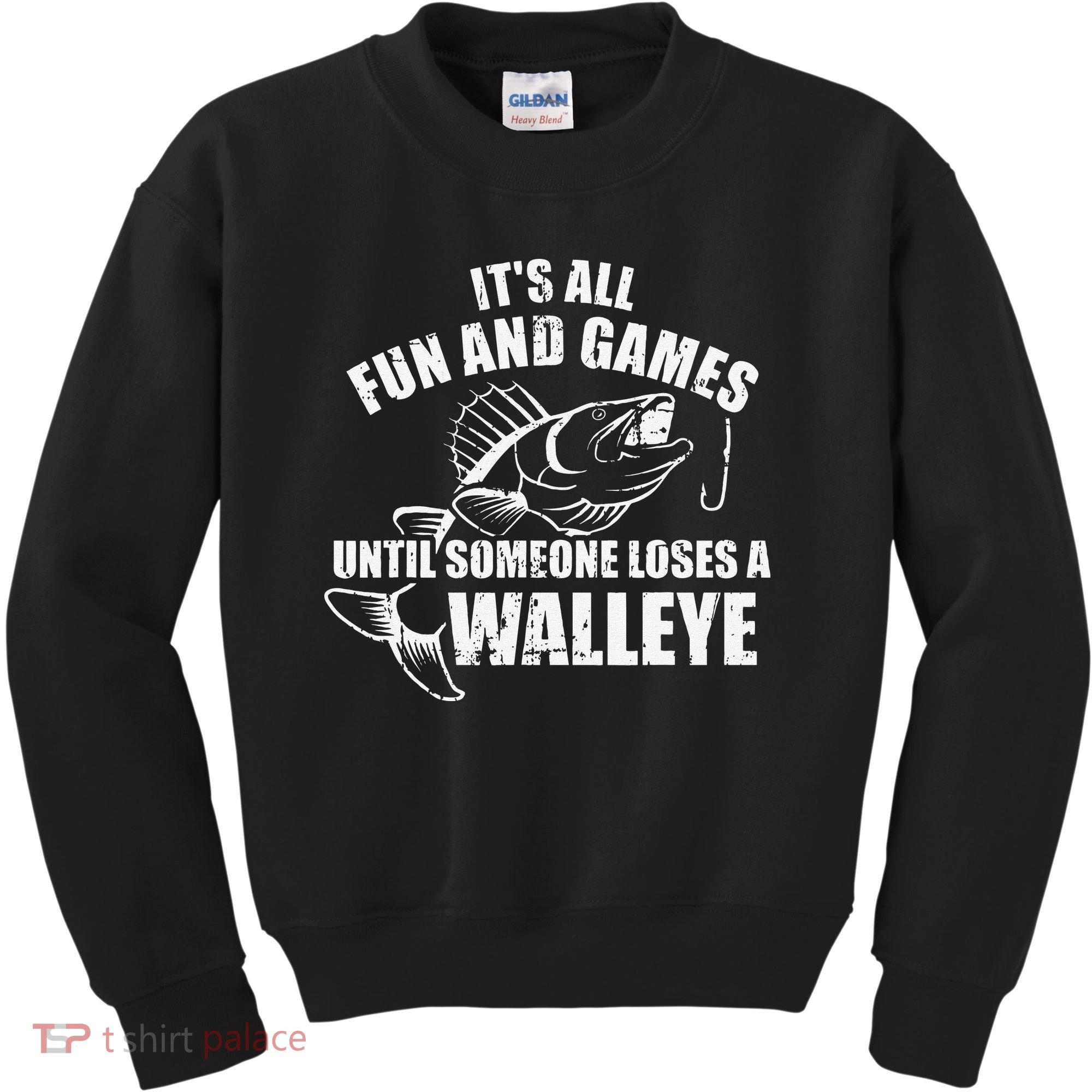 Fishing Its All Fun And Games Until Someone Loses A Walleye Kids Sweatshirt