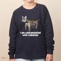 Funny I Am Contaminated With Radiation Ironic Cat Meme Women's Sweatshirt thumb 0
