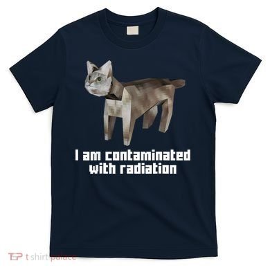 Funny I Am Contaminated With Radiation Ironic Cat Meme T-Shirt