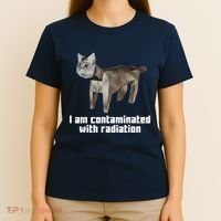 Funny I Am Contaminated With Radiation Ironic Cat Meme T-Shirt thumb 4