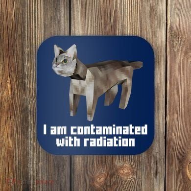 Funny I Am Contaminated With Radiation Ironic Cat Meme Coaster