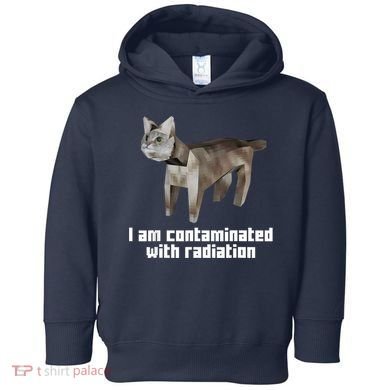 Funny I Am Contaminated With Radiation Ironic Cat Meme Toddler Hoodie