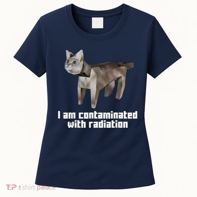 Funny I Am Contaminated With Radiation Ironic Cat Meme Women's T-Shirt
