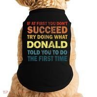 Funny If At First You Dont Succeed Try Doing What Donald Told You To Do Doggie Tank thumb 0