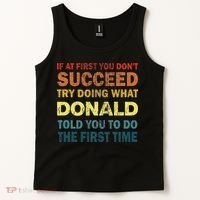 Funny If At First You Dont Succeed Try Doing What Donald Told You To Do Tank Top thumb 2