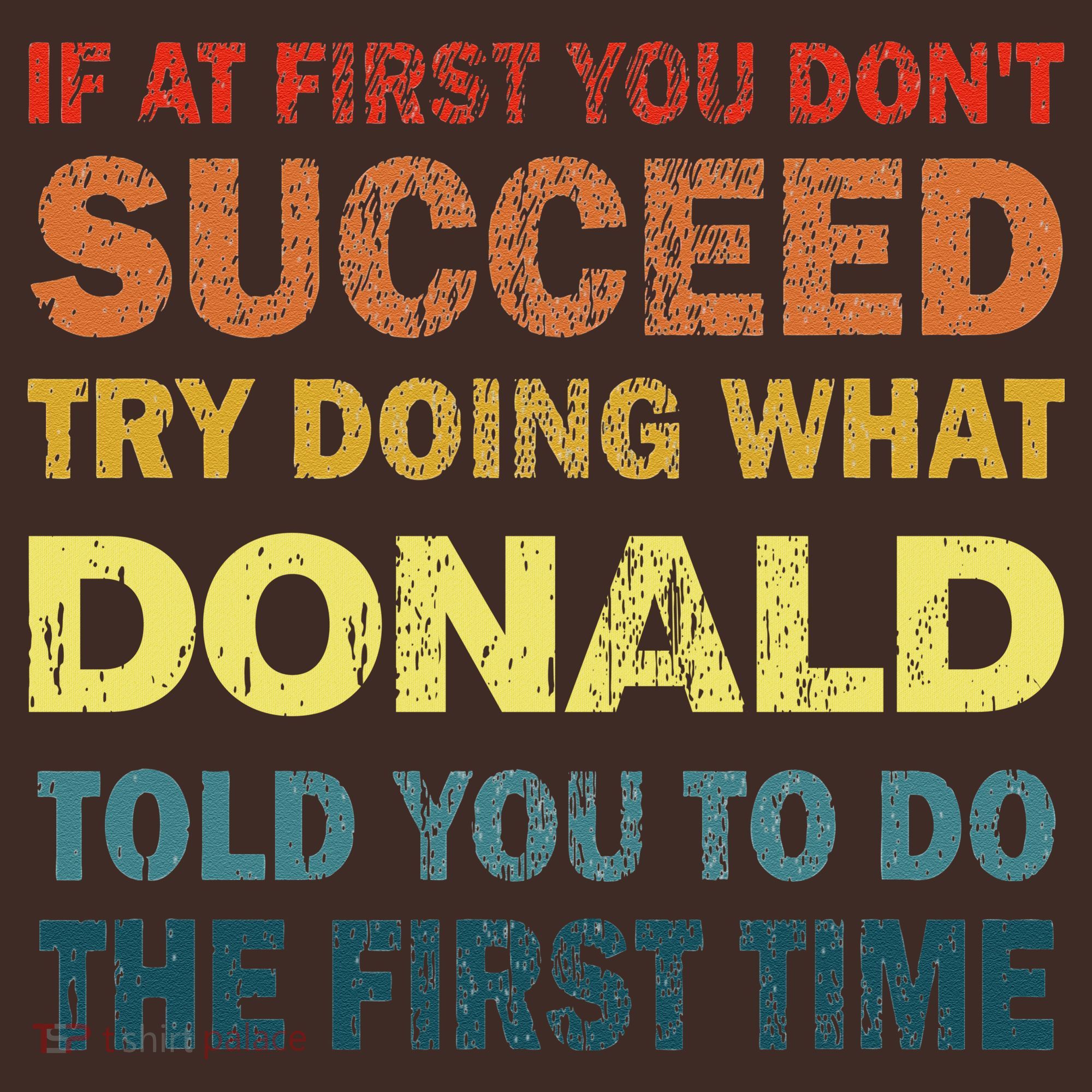 Funny If At First You Dont Succeed Try Doing What Donald Told You To Do Beanie