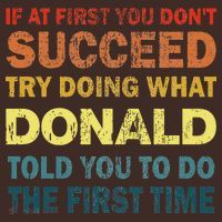 Funny If At First You Dont Succeed Try Doing What Donald Told You To Do Mousepad thumb 1