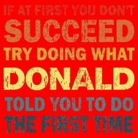 Funny If At First You Dont Succeed Try Doing What Donald Told You To Do Santa Hat thumb 1