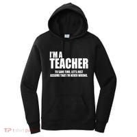 Funny Im A Teacher To Save Time Lets Just Assume That Im Never Wrong Women's Hoodie thumb 0